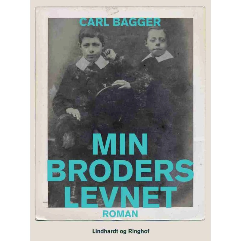 Min broders levnet - Carl Bagger