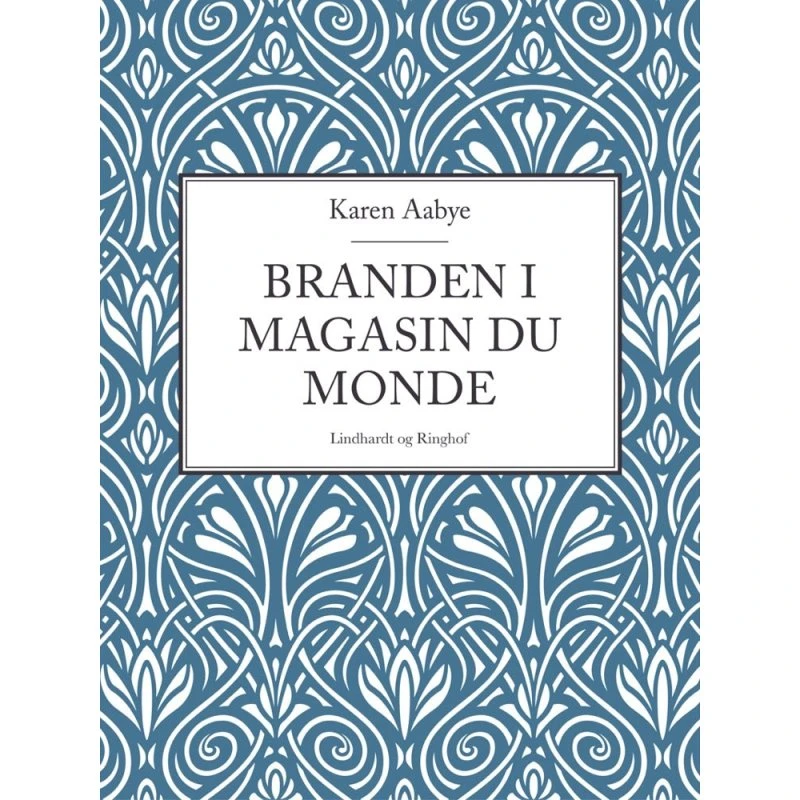 Branden i Magasin du Monde - Karen Aabye