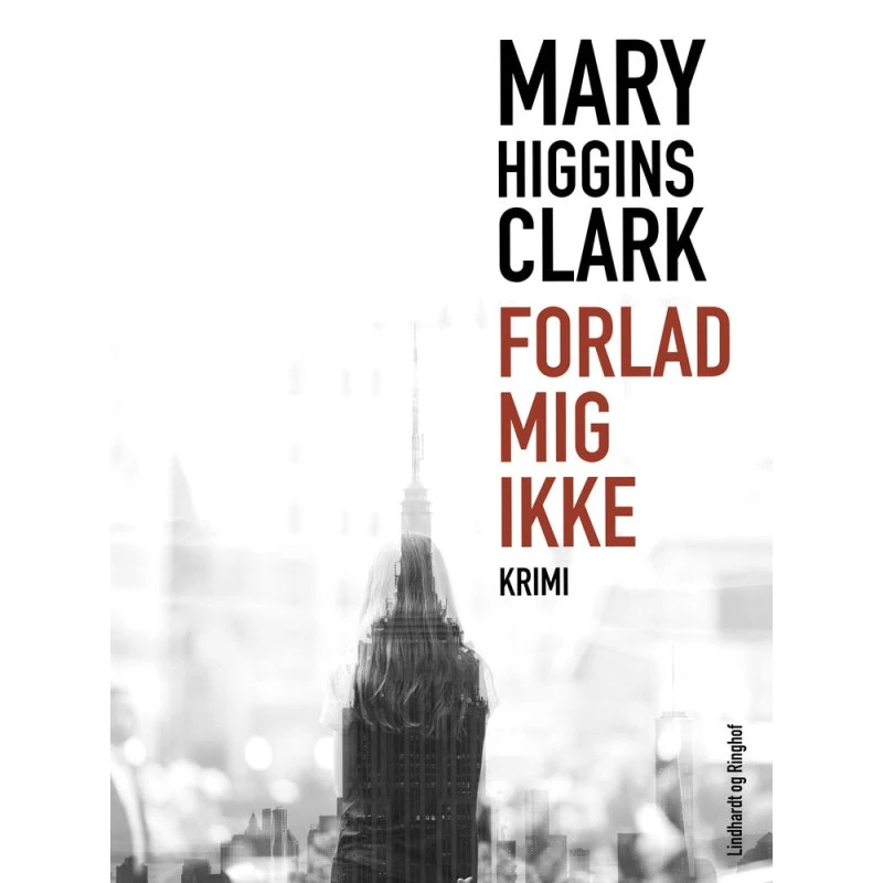 Forlad mig ikke - Mary Higgins Clark