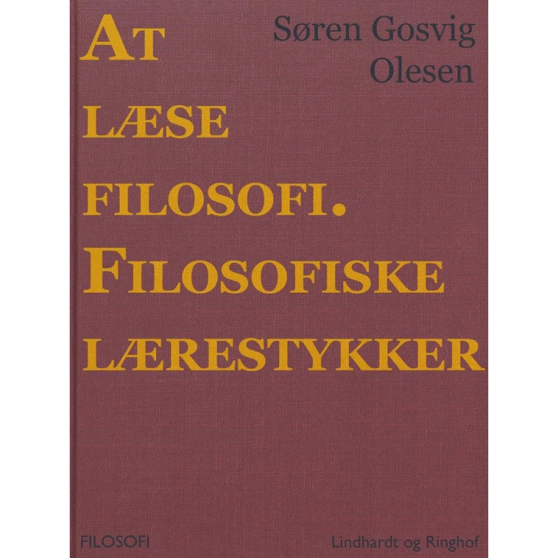 At læse filosofi: Filosofiske lærestykker af Søren Gosvig Olesen