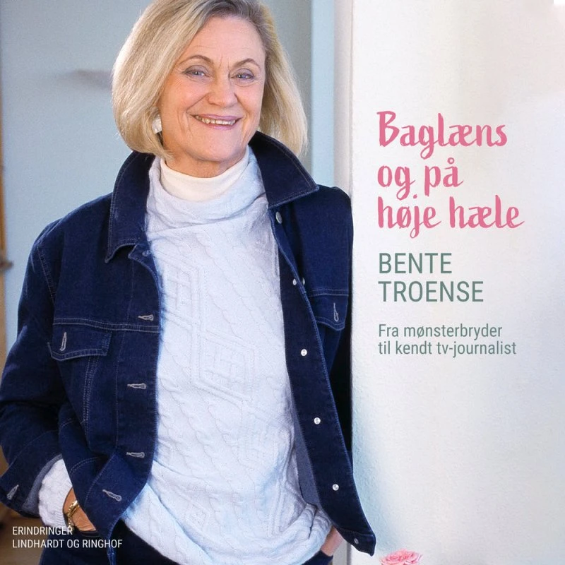 Baglæns og på høje hæle - Bente Troense