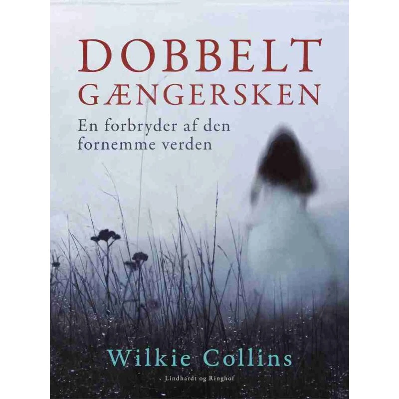 Dobbeltgængersken: En forbryder af den fornemme verden - Wilkie Collins