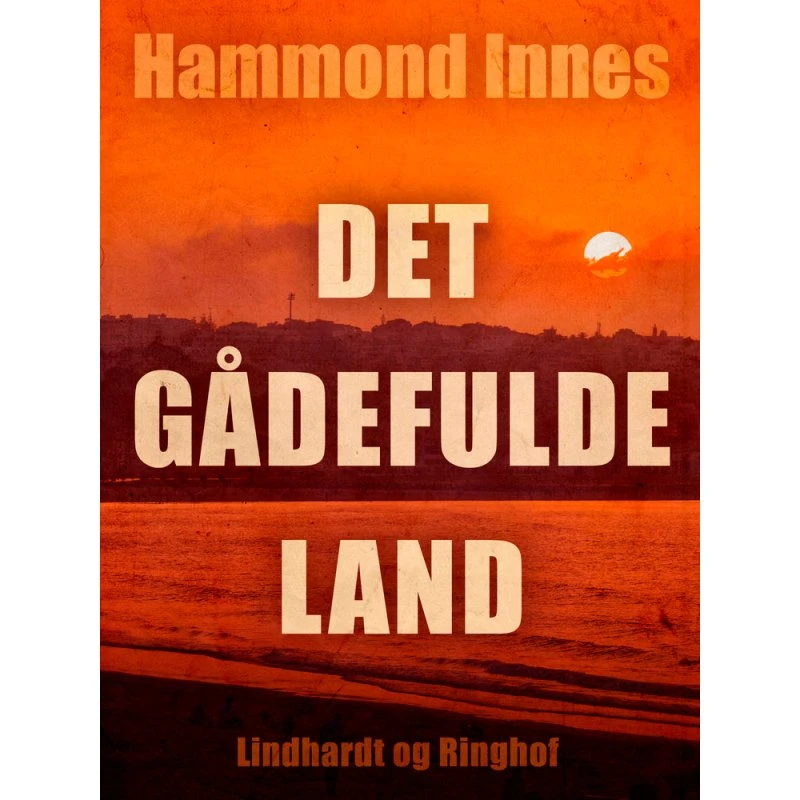 Det gådefulde land - Hammond Innes