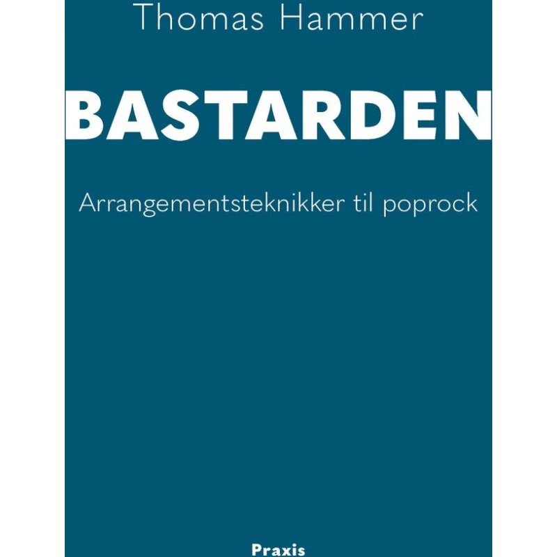 Bastarden - Lære- og håndbog i arrangement af poprock
