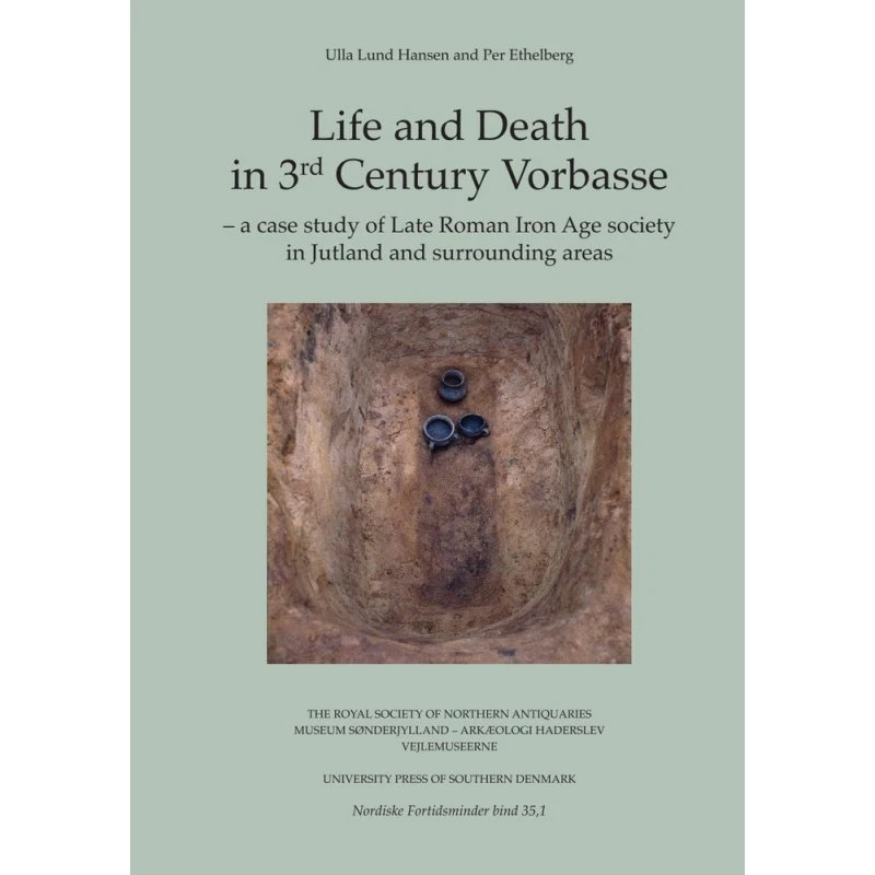 Life and Death in 3rd Century Vorbasse, vol. I-II