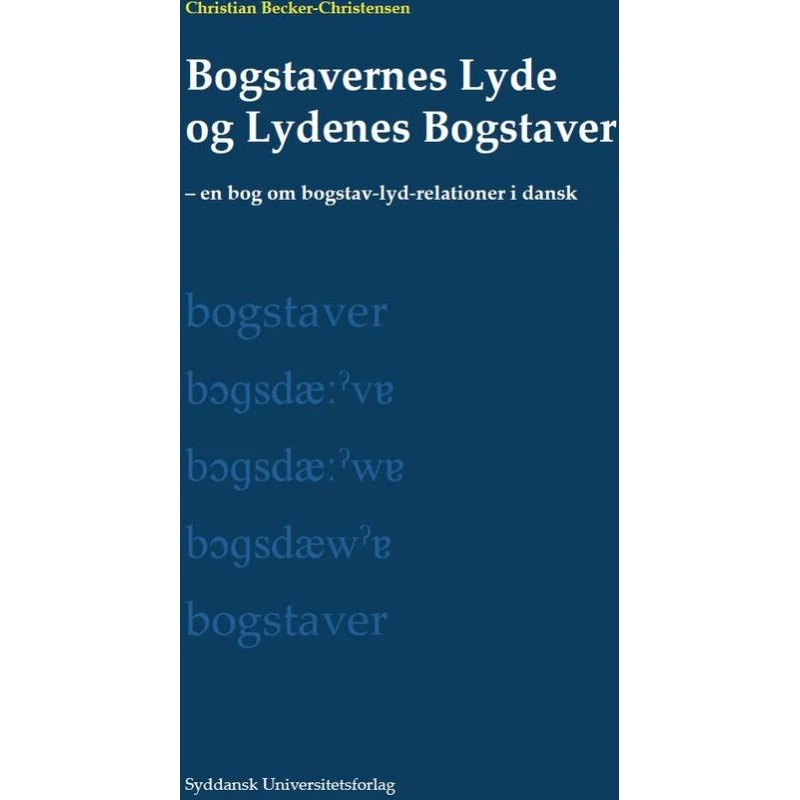 Bogstavernes Lyde og Lydenes Bogstaver - Christian Becker-Christensen