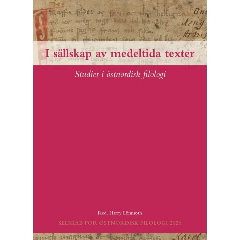 I sällskap av medeltida texter - Sällskap för östnordisk filologi