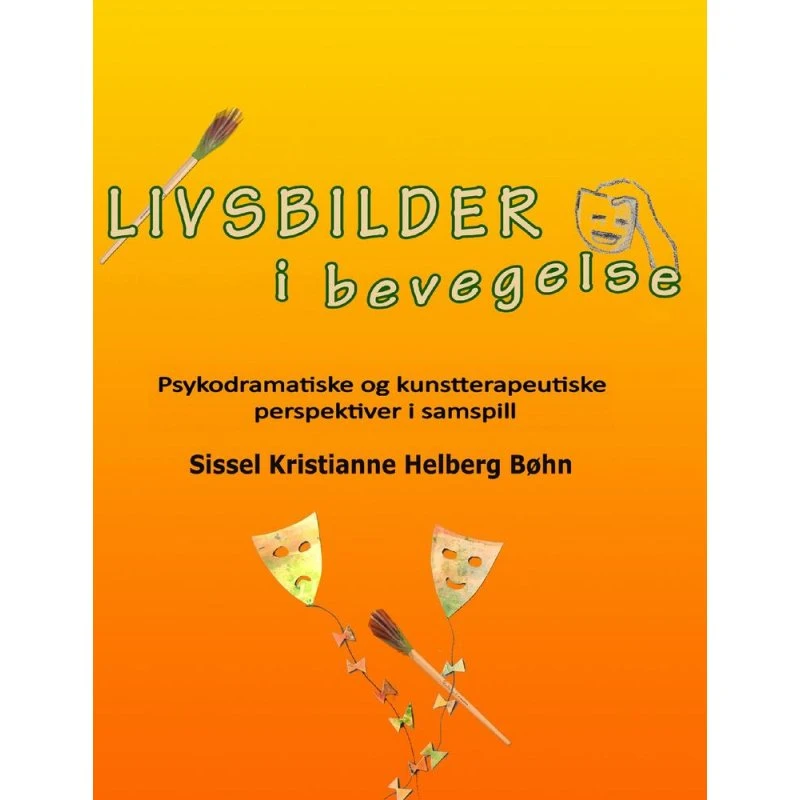 Livsbilder i bevegelse - Sissel Kristianne Helberg Bøhn