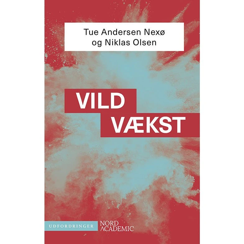 Vild vækst - af Tue Andersen Nexø og Niklas Olsen