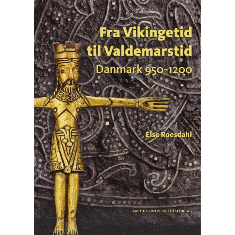 Fra Vikingetid til Valdemarstid af Else Roesdahl