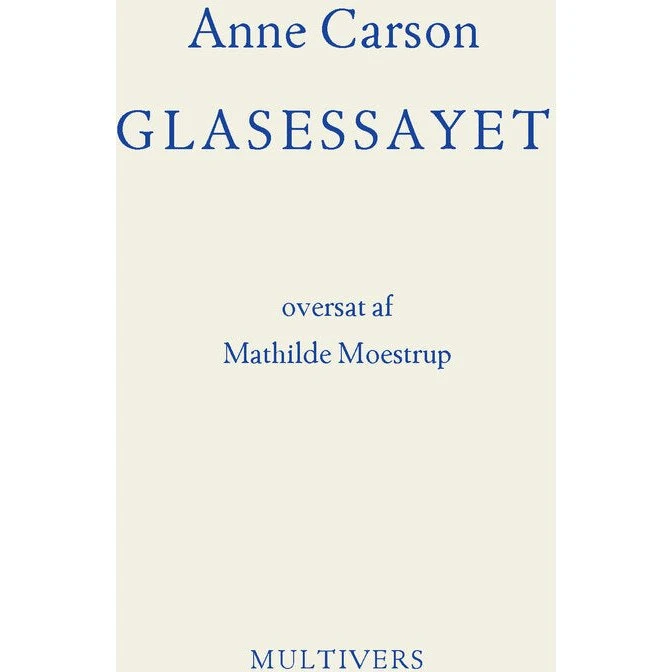 Anne Carson: Glasessayet (Bog)