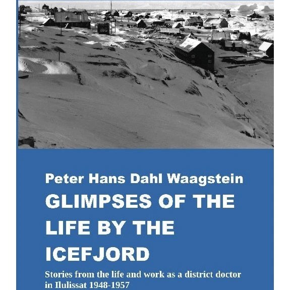 Glimpses of Life by the Icefjord - Peter Hans Dahl Waagstein