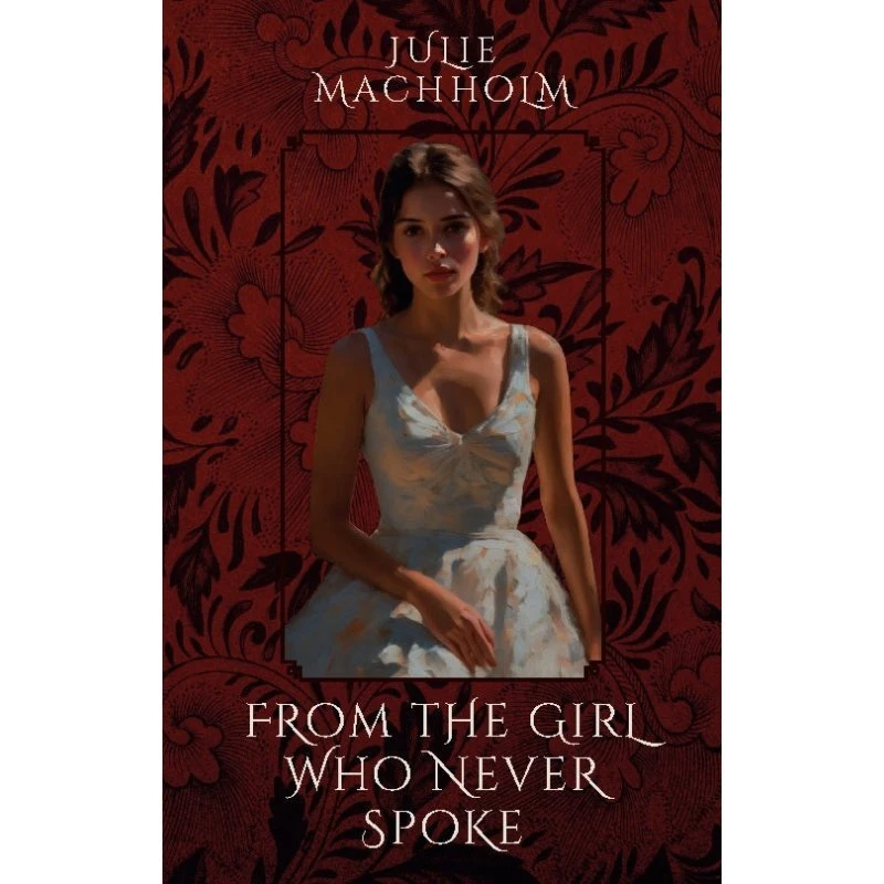 From the Girl Who Never Spoke af Julie Machholm