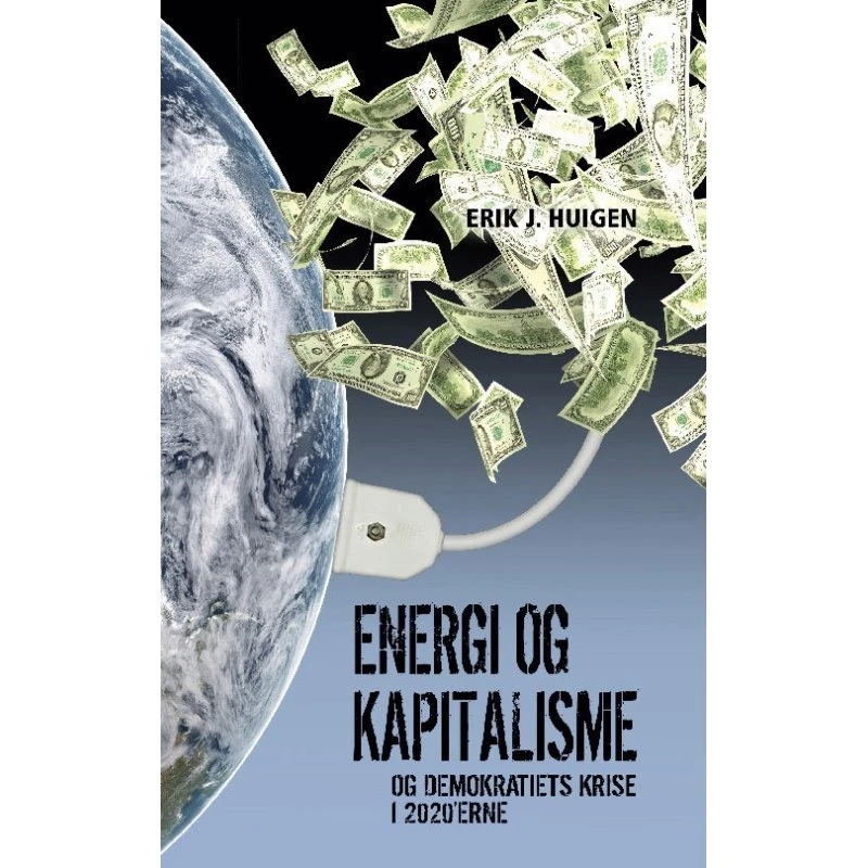 Energi og kapitalisme af Erik J. Huigen (Bog)