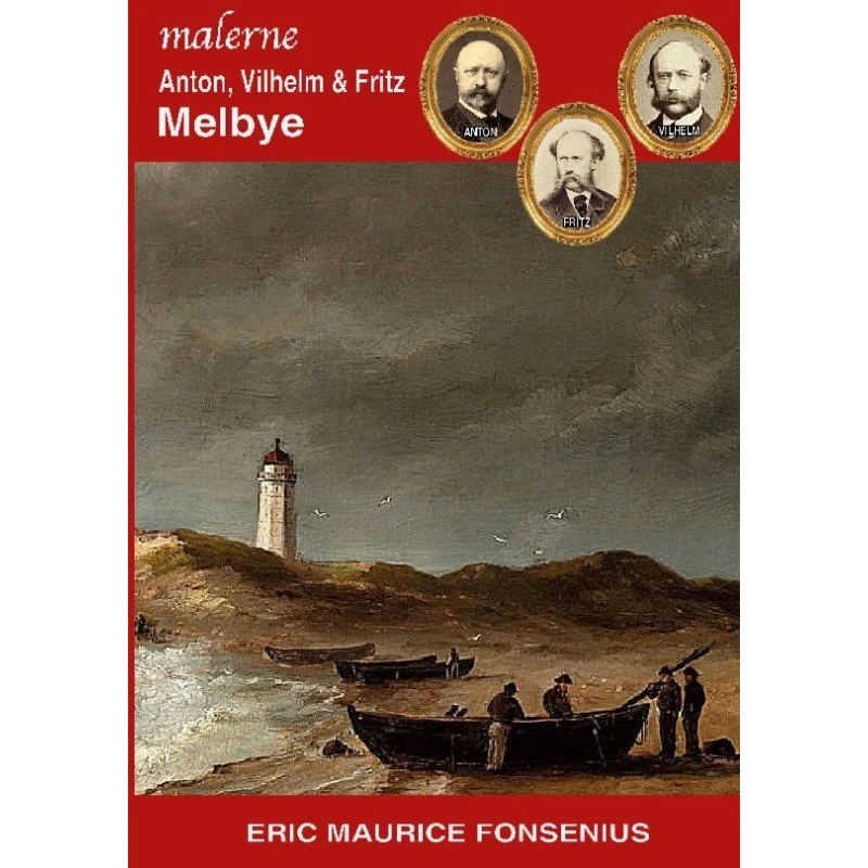 Anton, Vilhelm & Fritz Melbye af Eric Maurice Fonsenius
