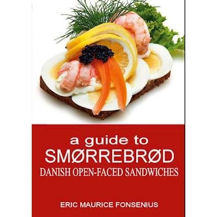 A Guide to Smørrebrød - Eric Maurice Fonsenius - Bog
