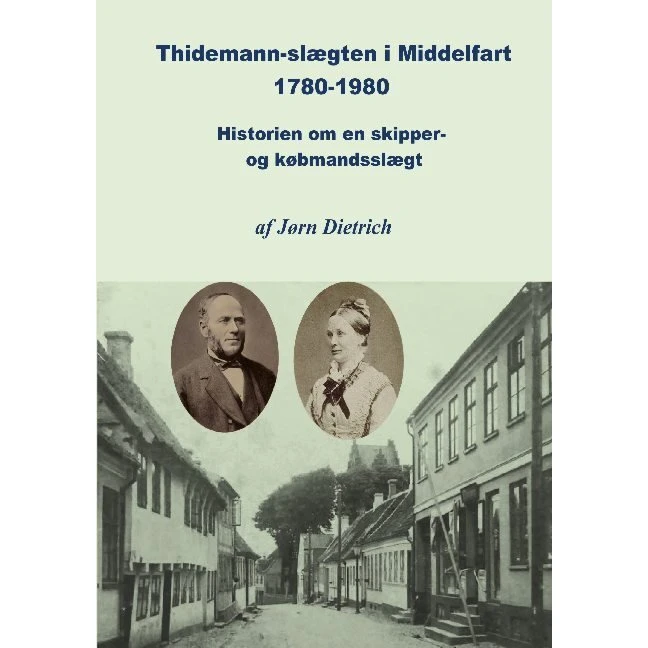 Thidemann-slægten i Middelfart 1780-1980 af Jørn Dietrich