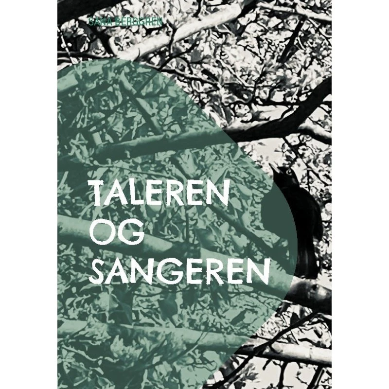 Taleren og Sangeren - Sana Berggren (Bog)