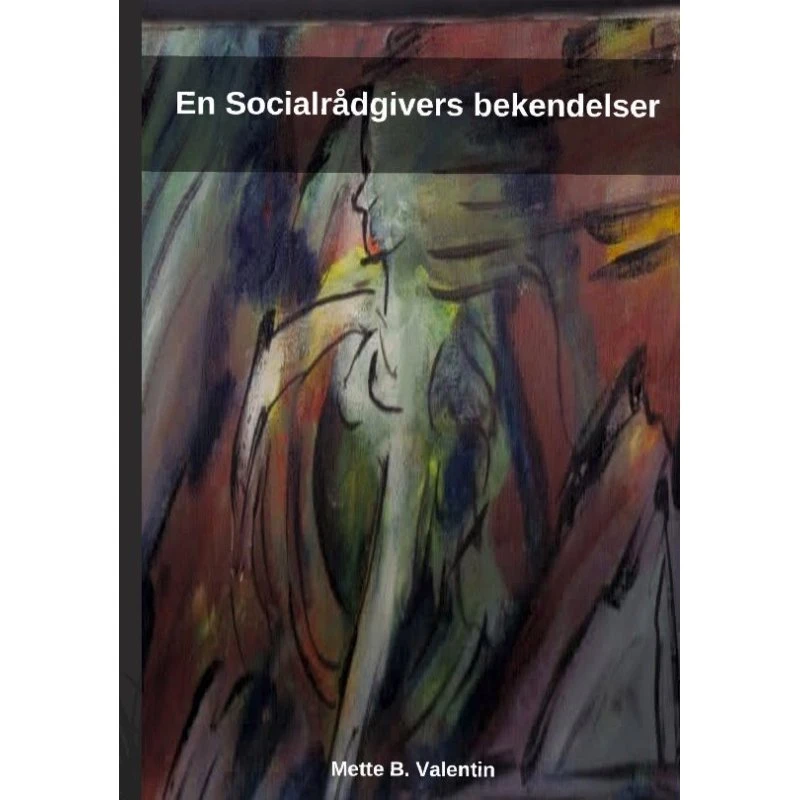 En Socialrådgivers Bekendelser af Mette Blomqvist Valentin