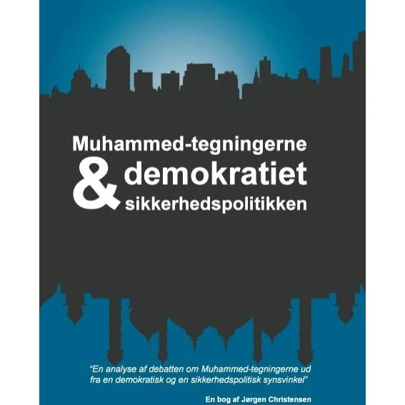 Muhammed-tegningerne, demokratiet og sikkerhedspolitikken - Jørgen Christensen