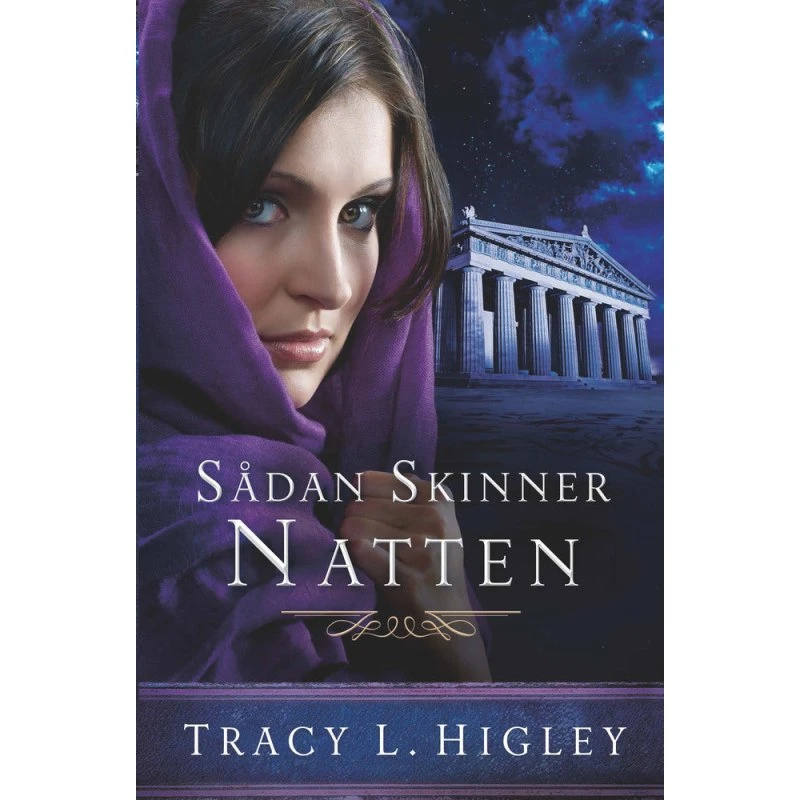 Tracy L. Higley: Sådan Skinner Natten (Historisk roman)