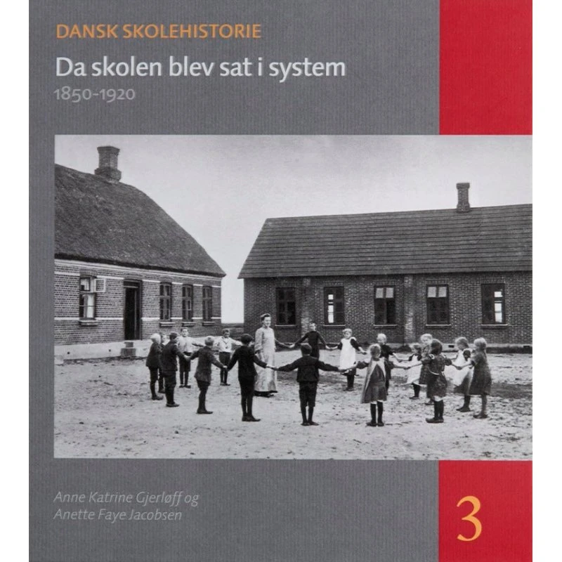 Da skolen blev sat i system - Anette Faye Jacobsen & Anne Katrine Gjerløff