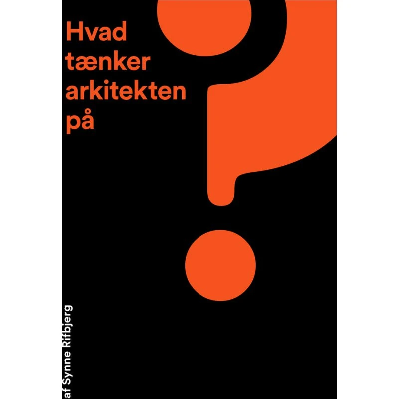 Hvad tænker arkitekten på? - Synne Rifbjerg (Bog)