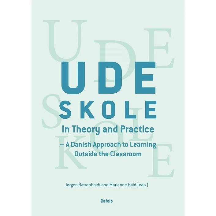 Udeskole - In Theory and Practice af Marianne Hald & Jørgen Bærenholdt