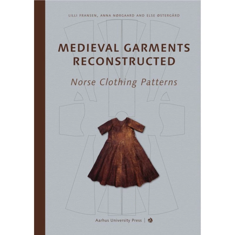 Medieval Garments Reconstructed - Else Østergård