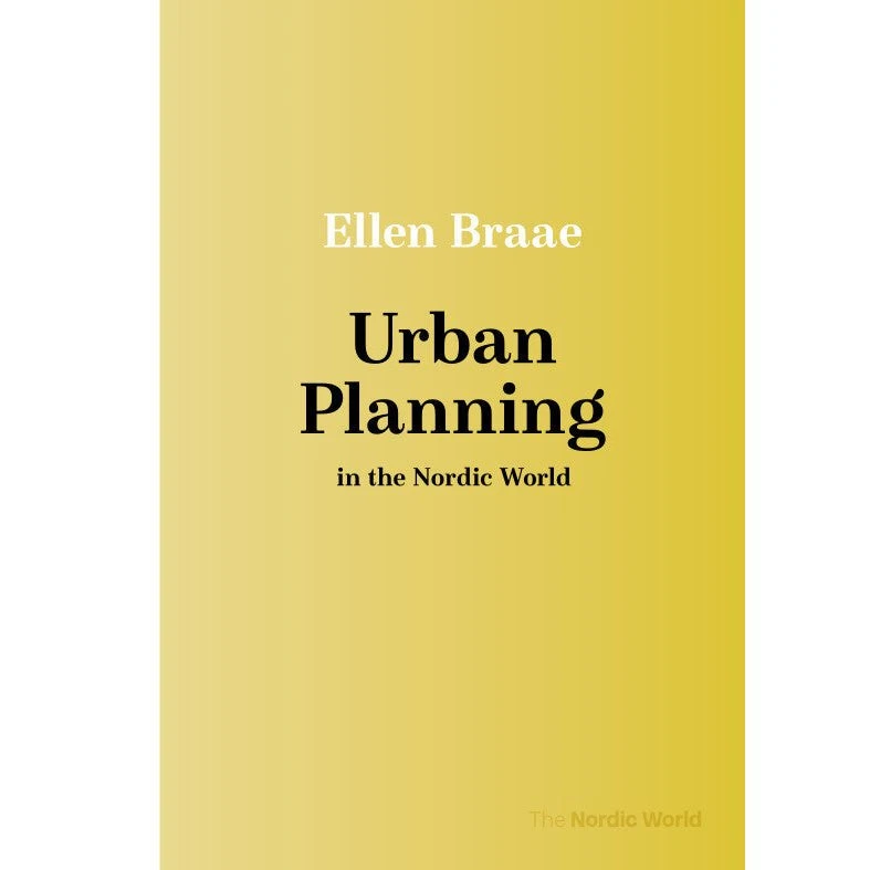 Urban Planning in the Nordic World - Ellen Braae