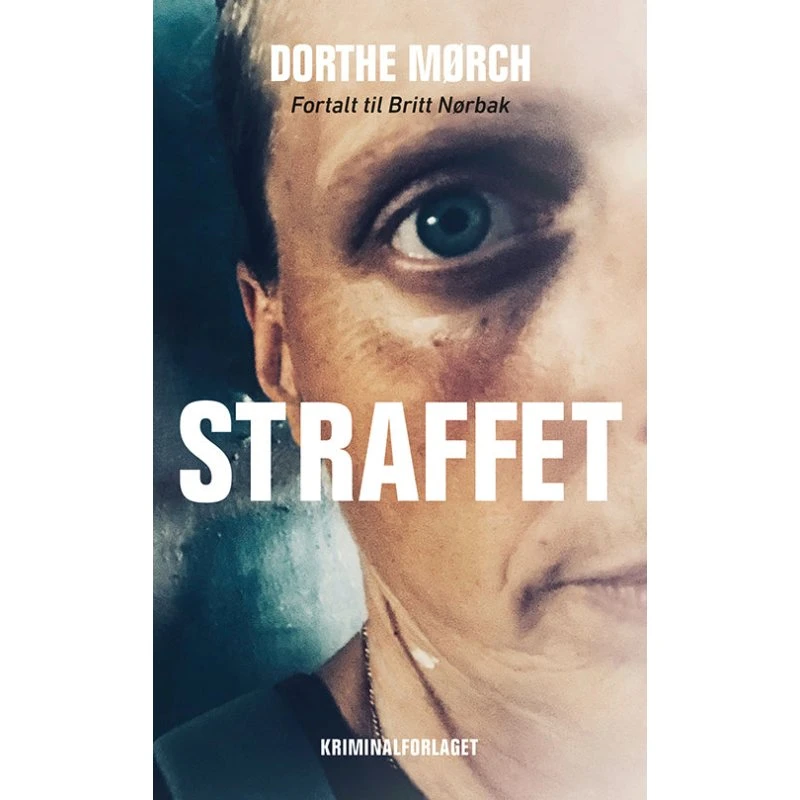 Straffet - Dorthe Mørch & Britt Nørbak (True Crime)