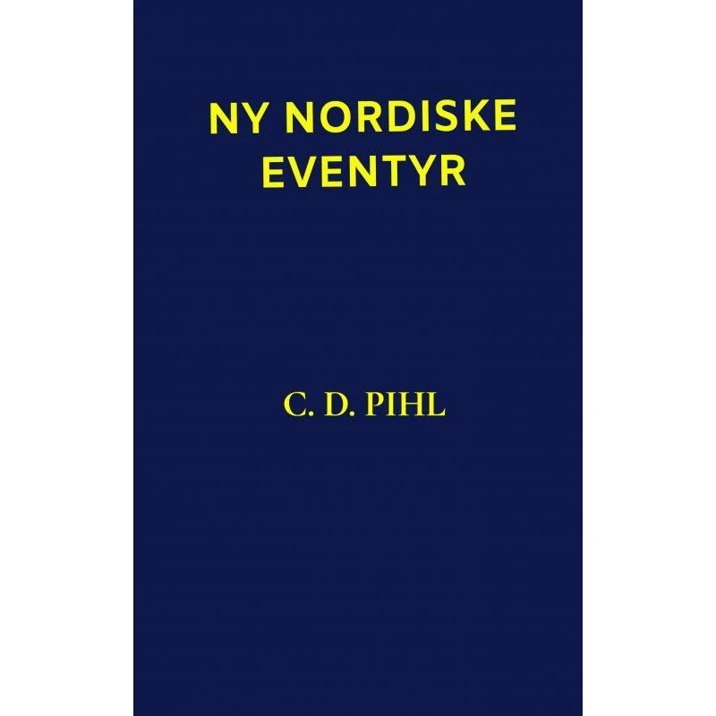 Ny Nordiske Eventyr af Christoffer Due Pihl