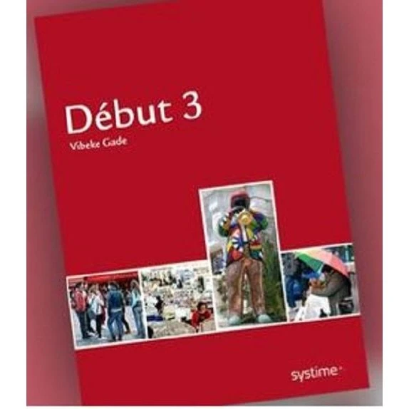 Début 3 - Vibeke Gade - Fransk lærebog