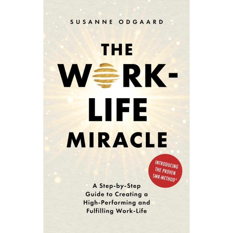 The Work-Life Miracle - Susanne Odgaard (Engelsk)
