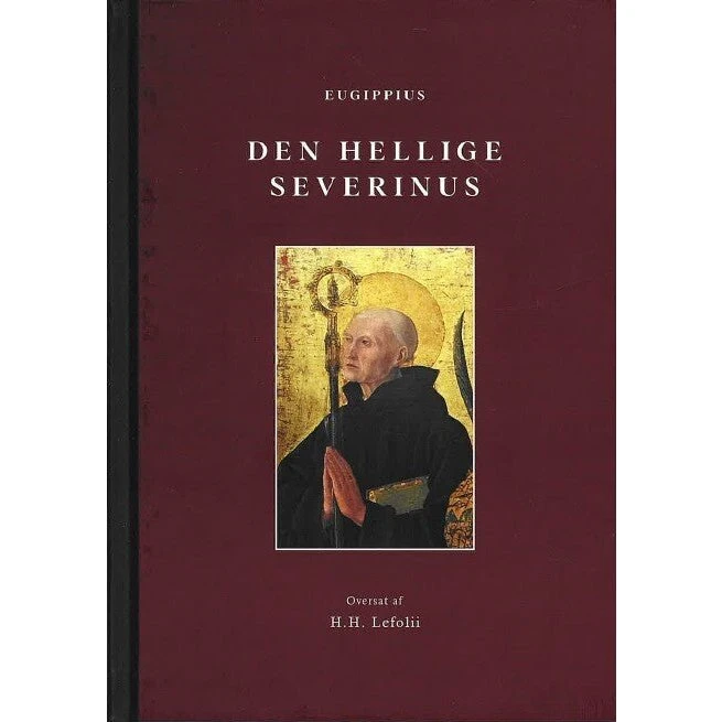 Den hellige Severinus af Eugippius
