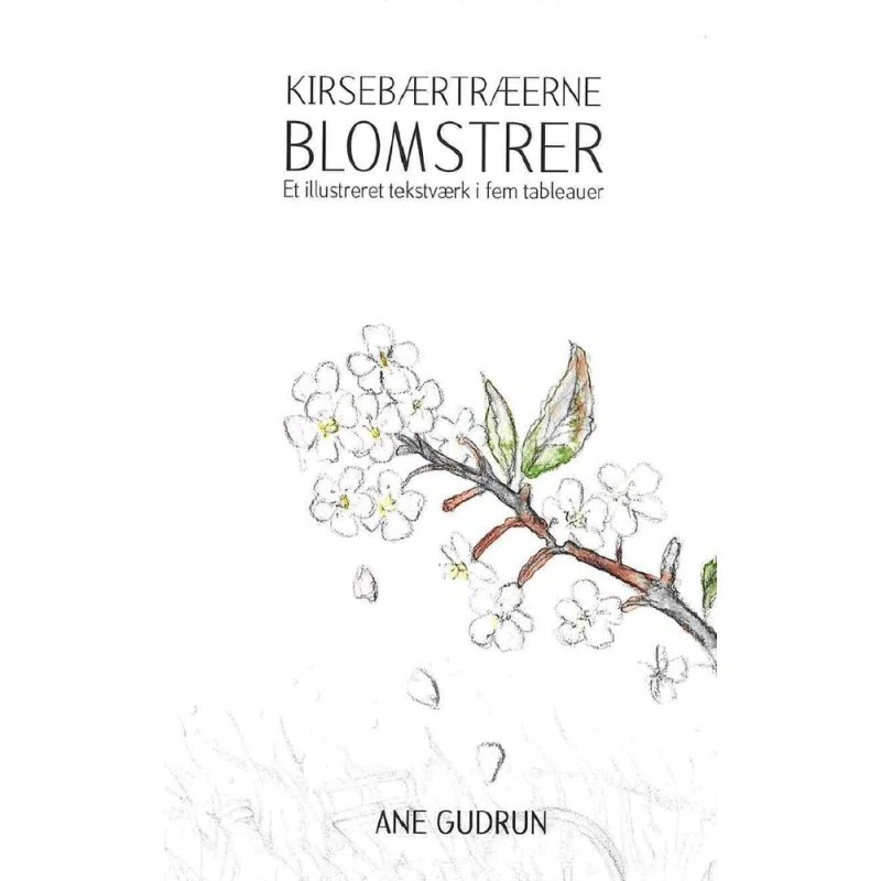 Kirsebærtræerne blomster af Ane Gudrun - Illustreret værk