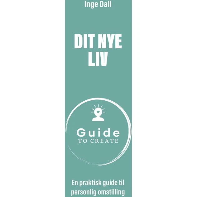 Inge Dall: Dit nye liv - En guide til personlig omstilling