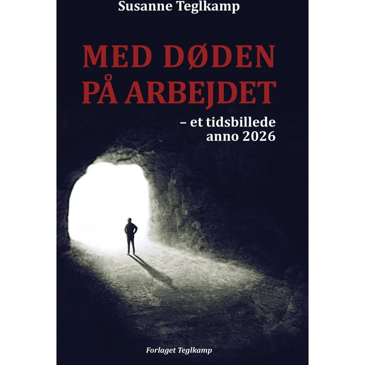 Med Døden på arbejdet - Susanne Teglkamp