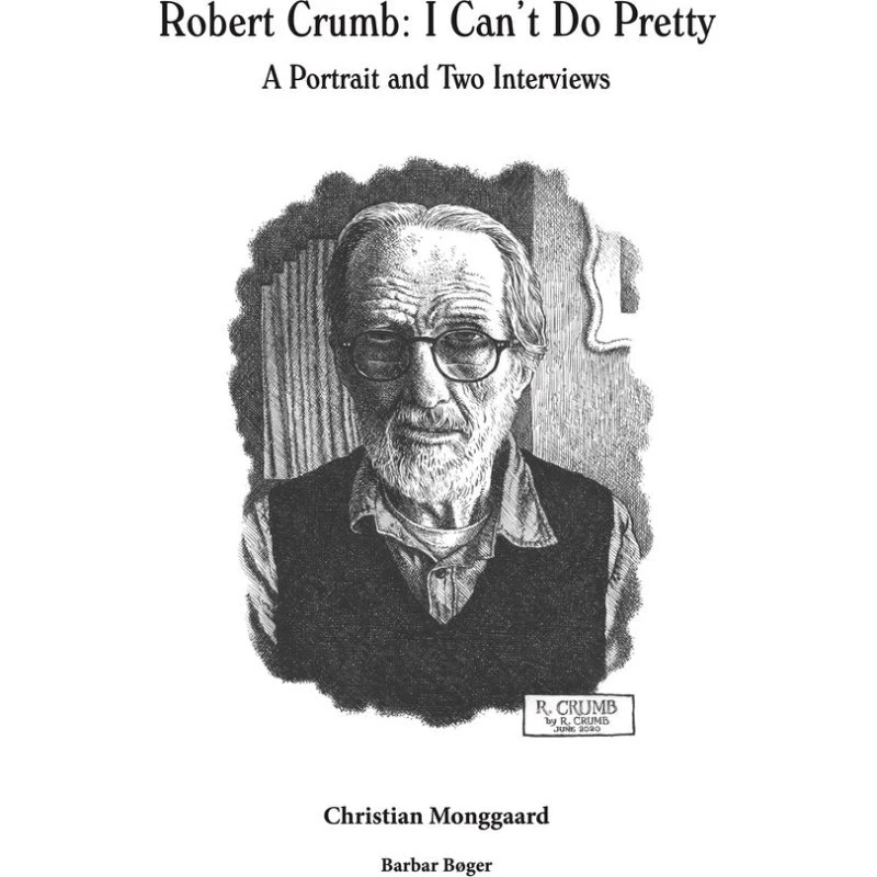 Robert Crumb: I Can't Do Pretty - Biografi af Christian Monggaard