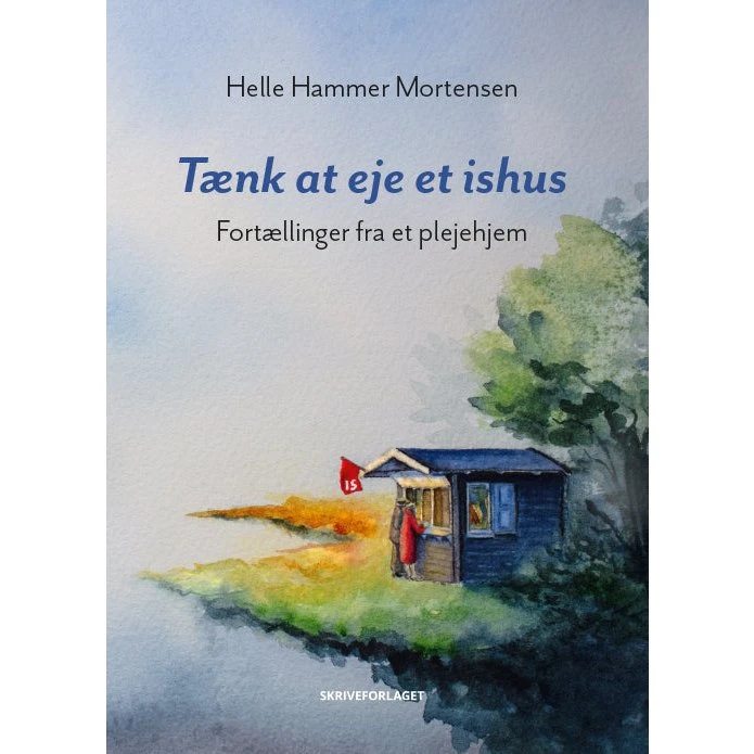Tænk at eje et ishus - Helle Hammer Mortensen