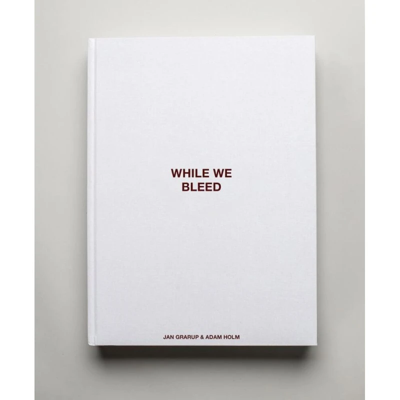 While We Bleed - Limited Edition af Jan Grarup & Adam Holm