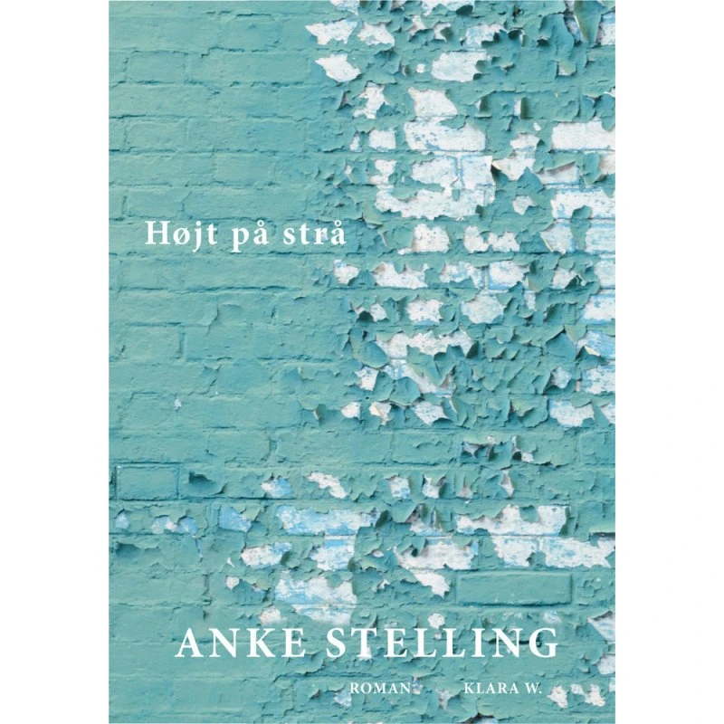Højt på strå af Anke Stelling (Bog)