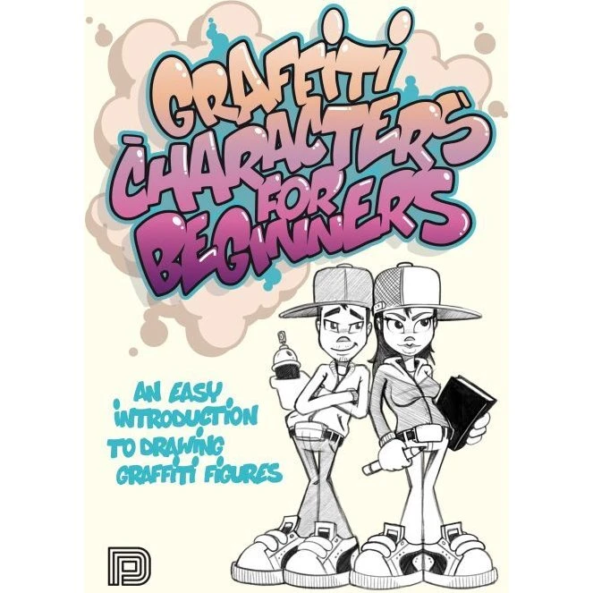 Graffiti Characters for Beginners - Arnd Schallenkammer