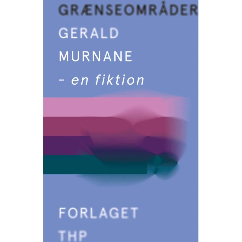 Grænseområder - Gerald Murnane - Bog