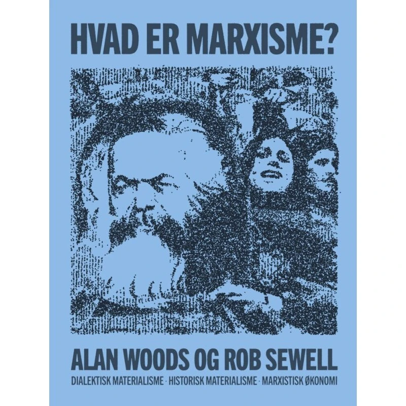 Hvad er Marxisme? - Alan Woods & Rob Sewell