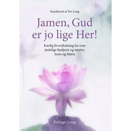 Jamen, Gud er jo lige Her - Per Long - Bog