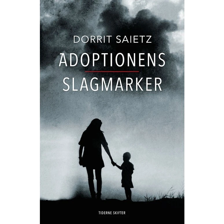 Adoptionens slagmarker - Dorrit Saietz - Bog