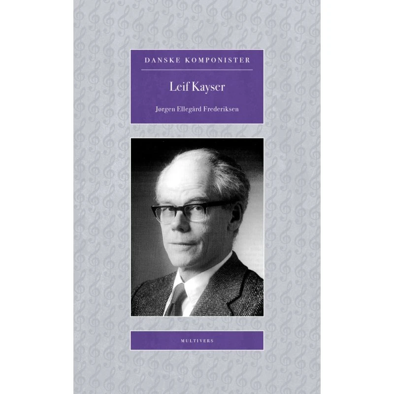 Leif Kayser - Bog af Jørgen Ellegård Frederiksen