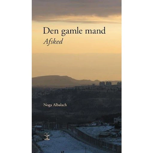 Noga Albalach: Den gamle mand. Afsked - Bog