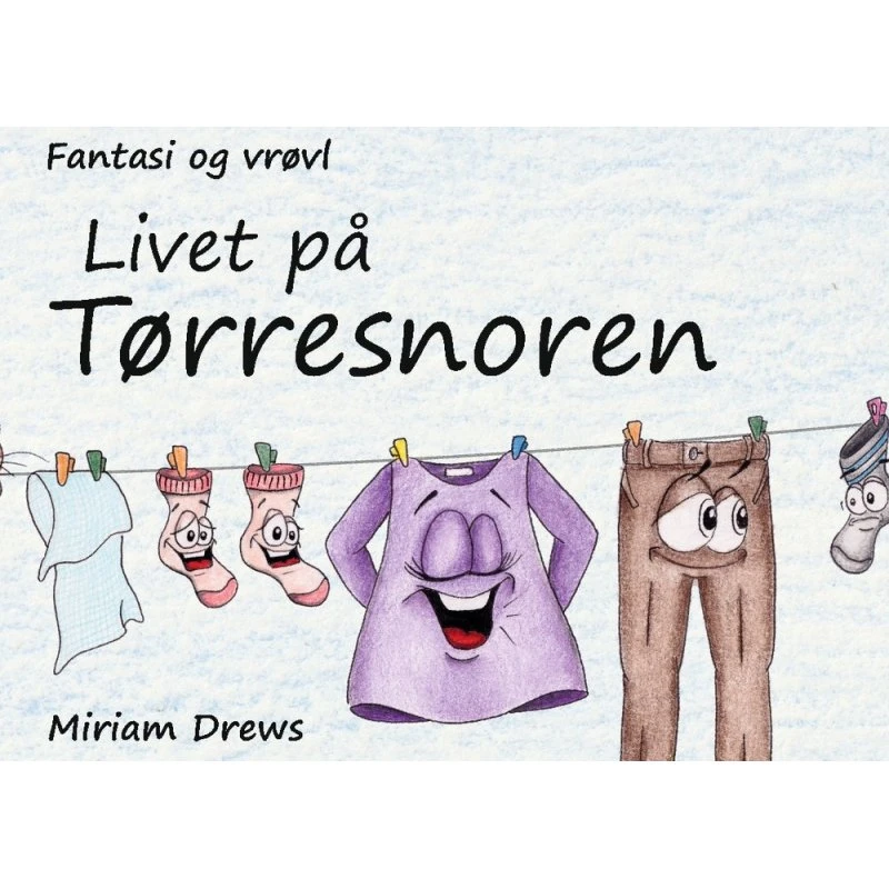 Livet på tørresnoren af Miriam Drews - Fantasi og vrøvl nr. 3